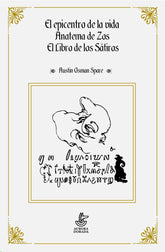 EL EPICENTRO DE LA VIDA ANATEMA ZOS EL LIBRO DE SATIROS I Osman Spare,Austin I Aurora Dorada I 9788412183177